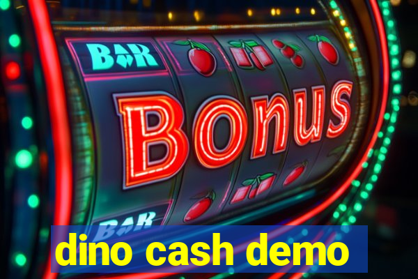 dino cash demo